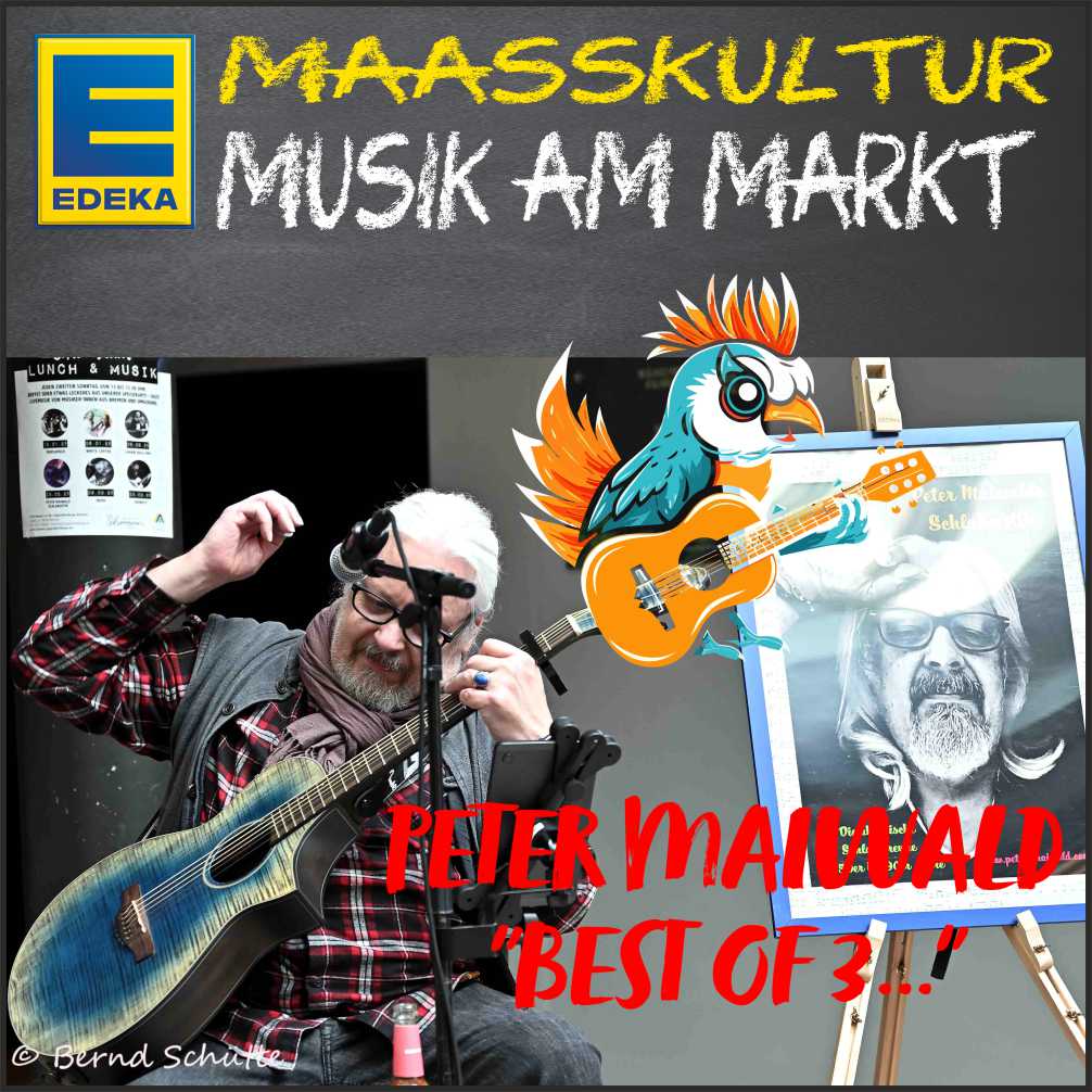 Maaßkultur mit BEST OF 3 mit Peter Maiwald